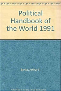 Political Handbook of the World 1991 (Hardcover)