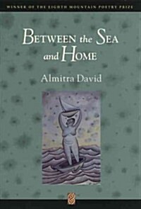 Between the Sea and Home (Paperback)