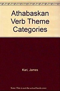 Athabaskan Verb Theme Categories (Paperback)