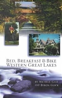 Bed, Breakfast & Bike Western Great Lakes (Paperback)