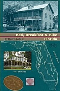 Bed, Breakfast & Bike Florida (Paperback)