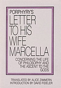 Porphyrys Letter to His Wife: Concerning the Life of Philosophy and the Ascent to the Gods (Paperback)