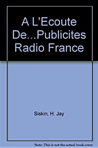 A LEcoute De...Publicites Radio France (Paperback, Teachers Guide)