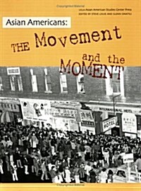 Asian Americans: The Movement and the Moment (Paperback)