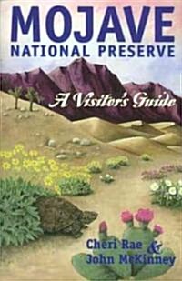 Mojave National Preserve: A Visitors Guide (Paperback)