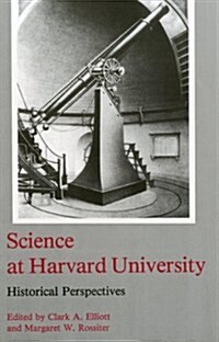 Science at Harvard University: Historical Perspectives (Hardcover)