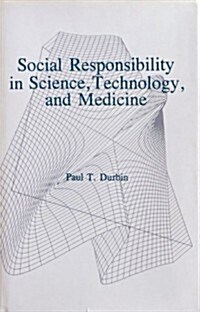 Social Responsibility in Science, Technology, and Medicine (Hardcover)