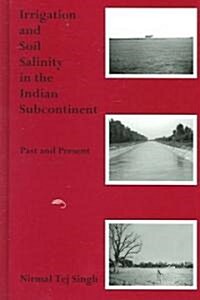Irrigation And Soil Salinity In The Indian Subcontinent (Hardcover)