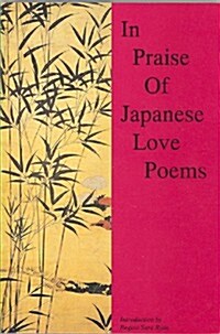 In Praise of Japanese Love Poems (Paperback)