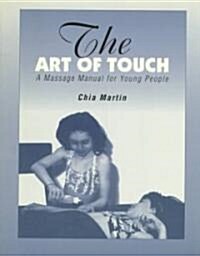 The Art of Touch: A Massage Manual for Young People (Paperback)