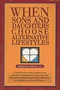 When Sons and Daughters Choose Alternative Lifestyles (Paperback)