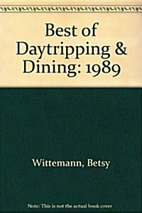 Best of Daytripping & Dining (Paperback)