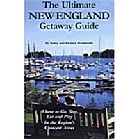 The Ultimate New England Getaway Guide (Paperback, 1st)