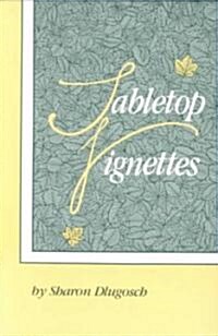 Tabletop Vignettes (Paperback)