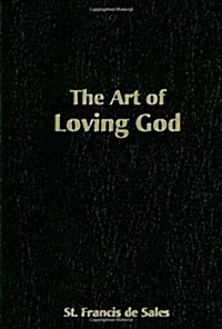 The Art of Loving God (Paperback)