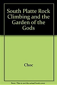 South Platte Rock Climbing and the Garden of the Gods (Paperback)
