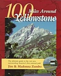 100 Miles Around Yellowstone (Paperback)