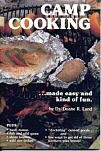 Camp Cooking: Made Easy and Kind of Fun (Paperback)