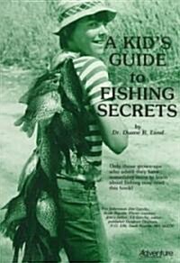 Kids Guide to Fishing Secrets (Paperback)