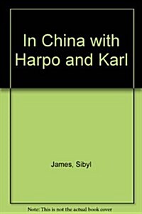 In China With Harpo and Karl (Hardcover)