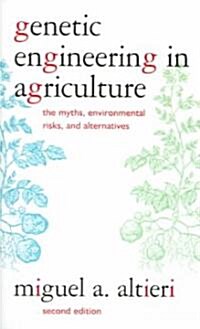 Genetic Engineering in Agriculture: The Myths, Environmental Risks, and Alternatives (Paperback, 2)