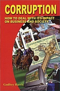 Corruption: How to Deal with Its Impact on Business and Society (Paperback)