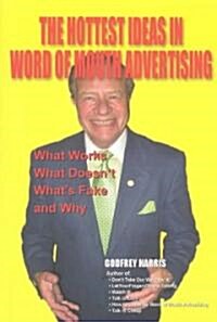 The Hottest Ideas in Word of Mouth Advertising (Paperback)