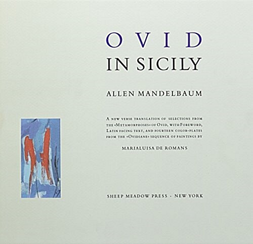 Ovid in Sicily: A New Verse Translation of Selections from the metamorphoses of Ovid, with Foreword, Latin Facing Text, and 14 Color (Hardcover)