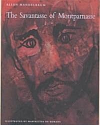 The Savantasse of Montparnasse: With Ten Drawings from The Savantasse Scrolls by Marialuisa de Romans (Hardcover)