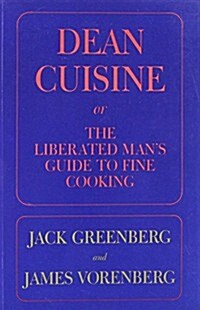 Dean Cuisine: Or the Liberated Man S Guide to Fine Cooking (Paperback)