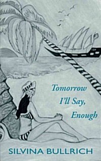 Tomorrow Ill Say, Enough (Paperback)