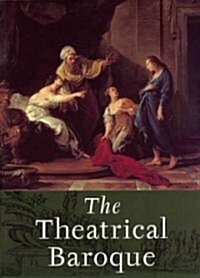 The Theatrical Baroque (Paperback)