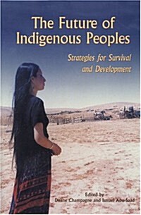 The Future of Indigenous Peoples: Strategies for Survival (Hardcover)