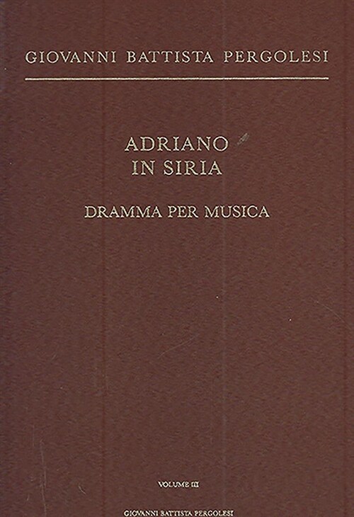 Adriano in Siria : Dramma per musica (Hardcover)