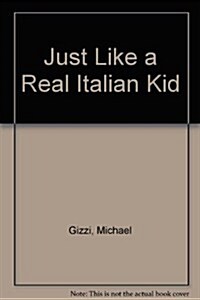 Just Like a Real Italian Kid (Paperback)