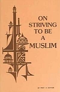 On Striving to Be a Muslim (Paperback)