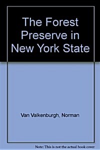 The Forest Preserve in New York State (Paperback)