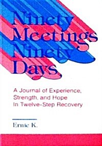 Ninety Meetings Ninety Days (Paperback, Reprint)
