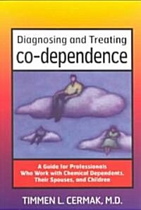 Diagnosing and Treating Co-Dependence (Paperback)