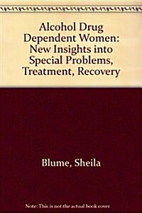 Alcohol Drug Dependent Women (Paperback)