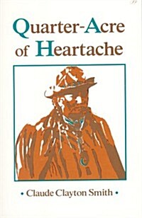 Quarter-Acre of Heartache (Paperback)