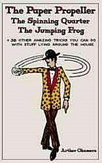 The Paper Propeller, the Spinning Quarter, the Jumping Frog (Paperback)