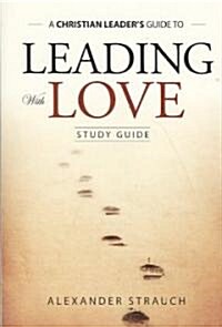 Leading with Love (Paperback, Study Guide)