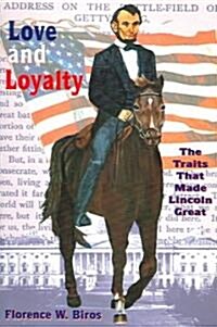 Love and Loyalty: The Traits That Made Lincoln Great [With Study Guide] (Paperback)