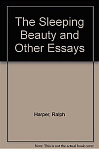 The Sleeping Beauty and Other Essays (Paperback, Revised, Subsequent)