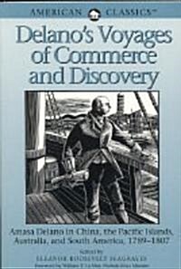 Delanos Voyages of Commerce and Discovery (Paperback, Revised)