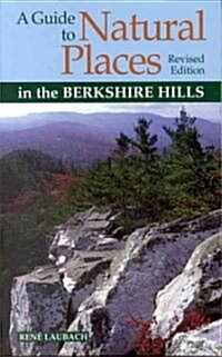 A Guide to Natural Places in the Berkshire Hills (Paperback, 2, Revised)