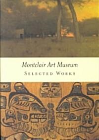 Montclair Art Museum: Selected Works (Paperback)