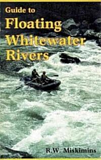 Guide to Floating Whitewater Rivers (Paperback)