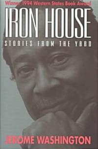 Iron House: Stories from the Yard (Hardcover)